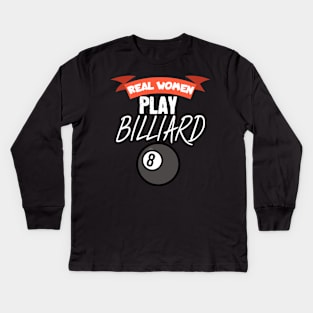 Real women play billiards Kids Long Sleeve T-Shirt